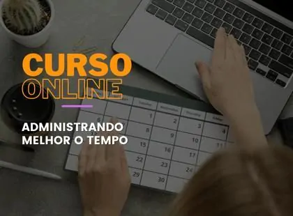 Administrando Melhor o Tempo