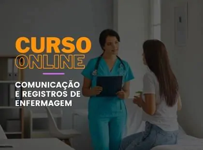 Comunicação e Registro de Enfermagem – Fundamentos Essenciais
