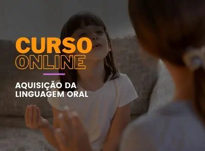 Aquisição da Linguagem Oral